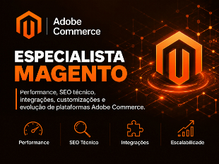 Especialista Magento e Adobe Commerce | Performance, SEO Técnico e Evolução de E-commerces